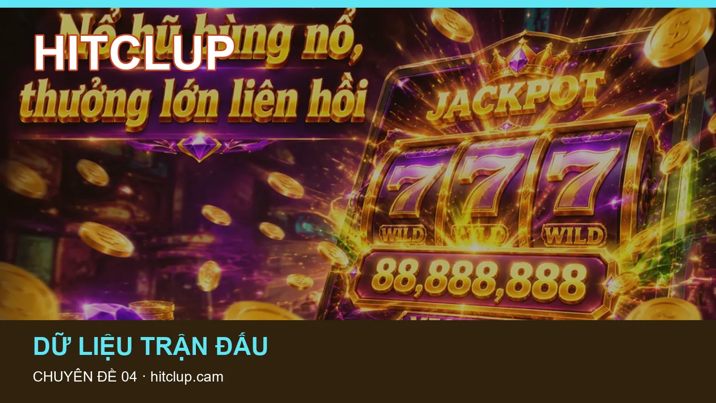 Danh sách kiểm tra thông tin Lịch thi đấu dành cho người đọc HITCLUP
