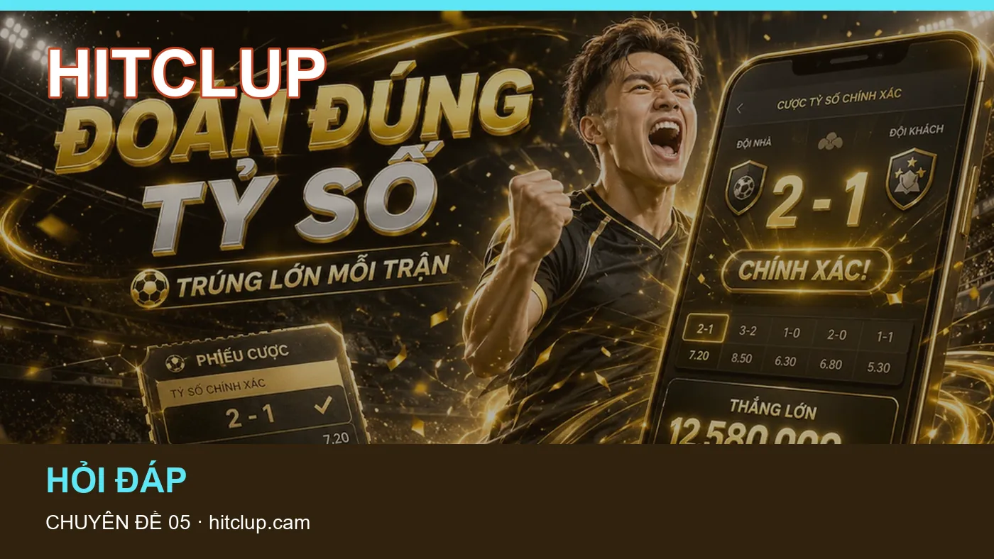 Những nhầm lẫn thường gặp khi đọc nội dung Lịch thi đấu trên HITCLUP