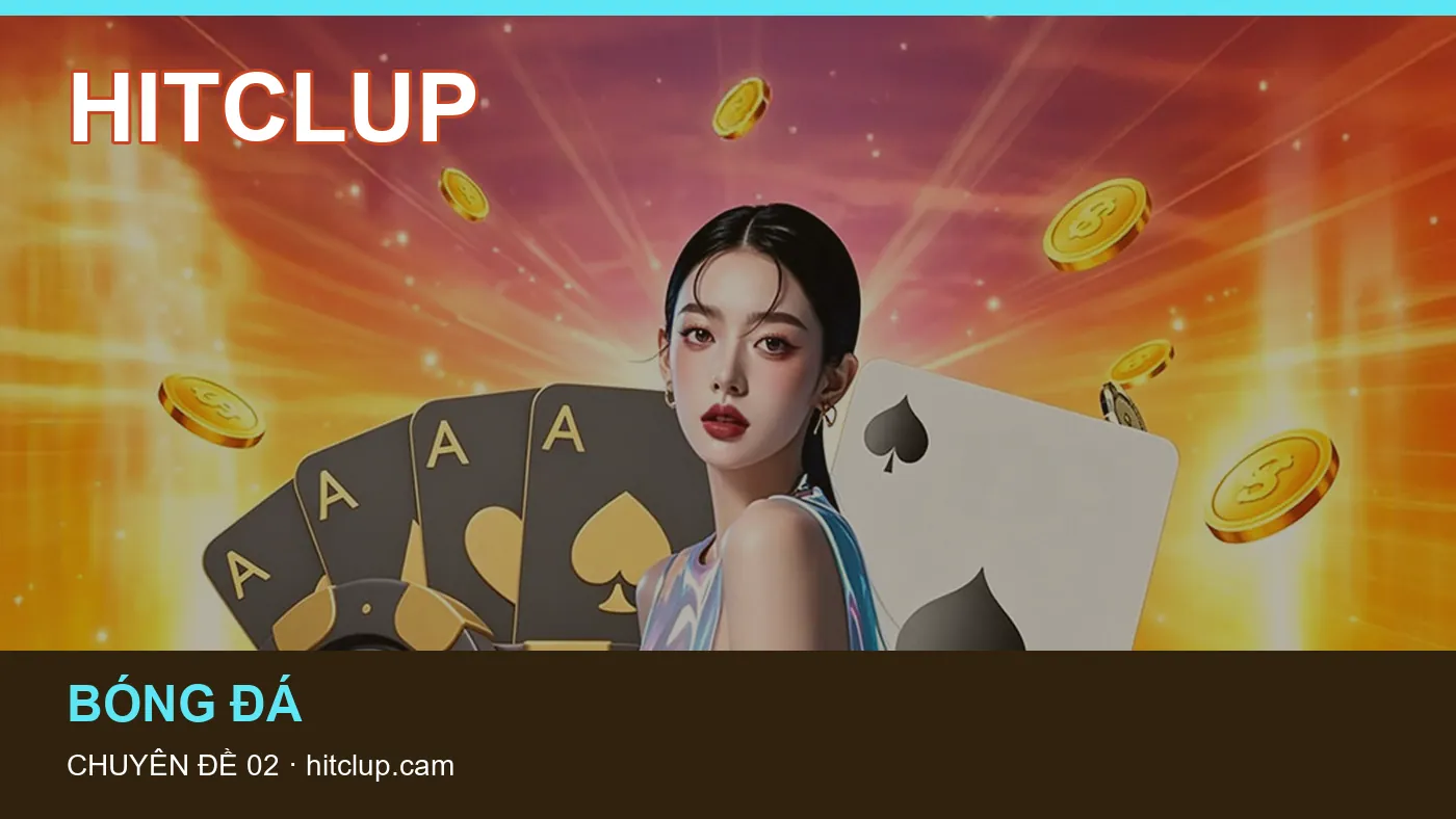Trải nghiệm Lịch thi đấu trên điện thoại cùng cẩm nang HITCLUP